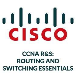 CCNA R&S: Routing and Switching Essentials