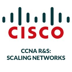 CCNA R&S: Scaling Networks